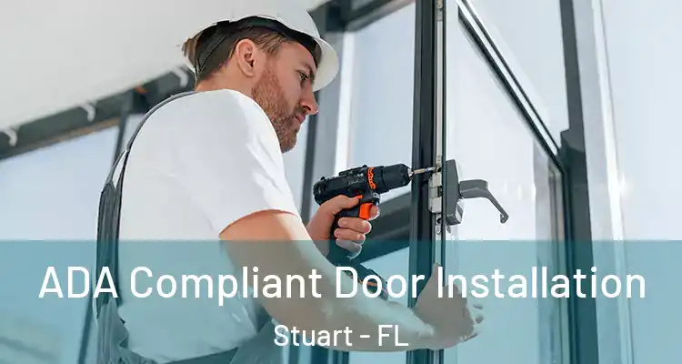  ADA Compliant Door Installation Stuart - FL