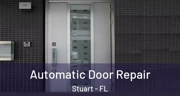  Automatic Door Repair Stuart - FL