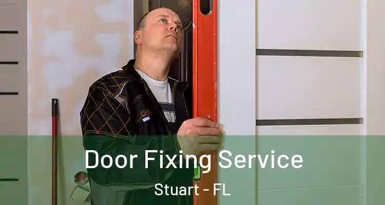  Door Fixing Service Stuart - FL