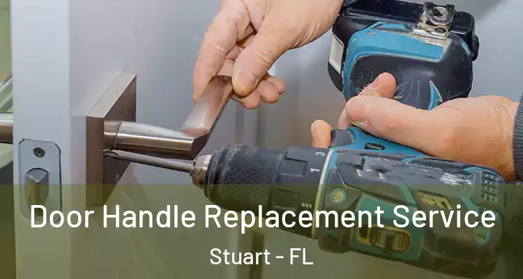  Door Handle Replacement Service Stuart - FL