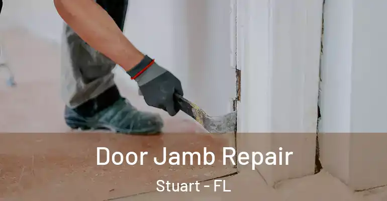  Door Jamb Repair Stuart - FL