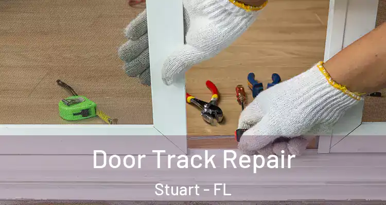  Door Track Repair Stuart - FL