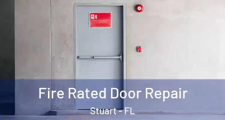  Fire Rated Door Repair Stuart - FL