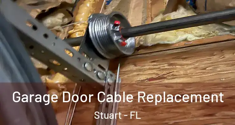  Garage Door Cable Replacement Stuart - FL