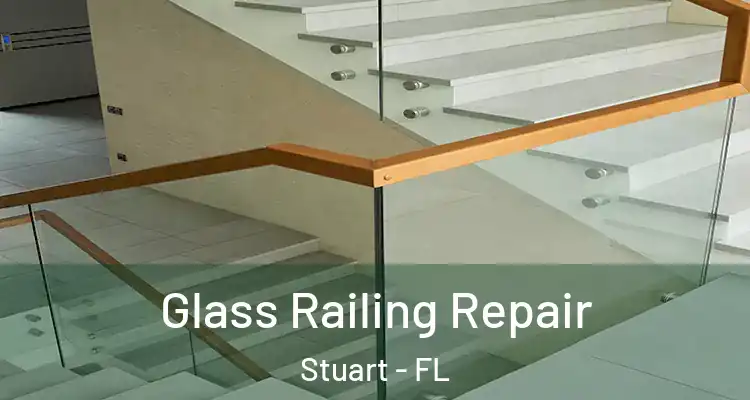  Glass Railing Repair Stuart - FL