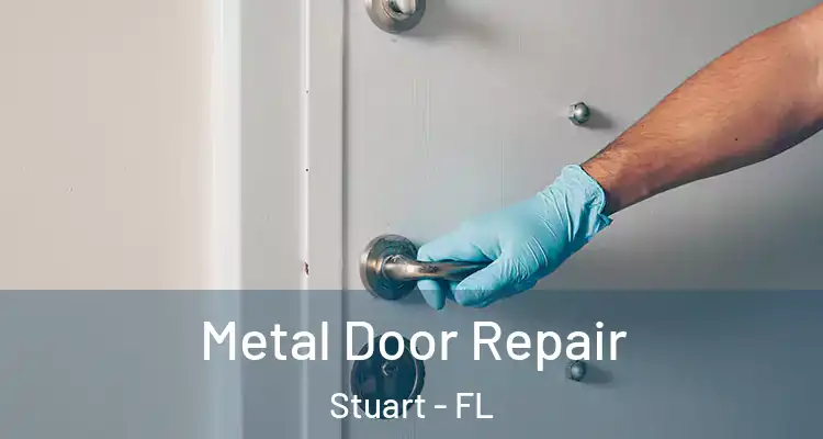  Metal Door Repair Stuart - FL