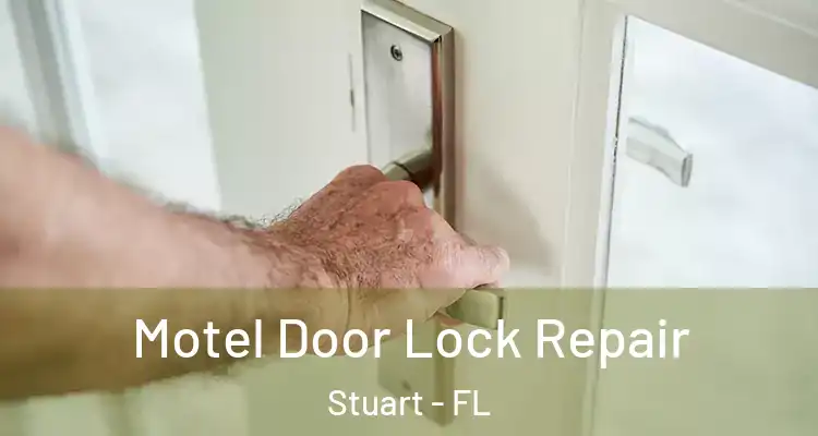  Motel Door Lock Repair Stuart - FL