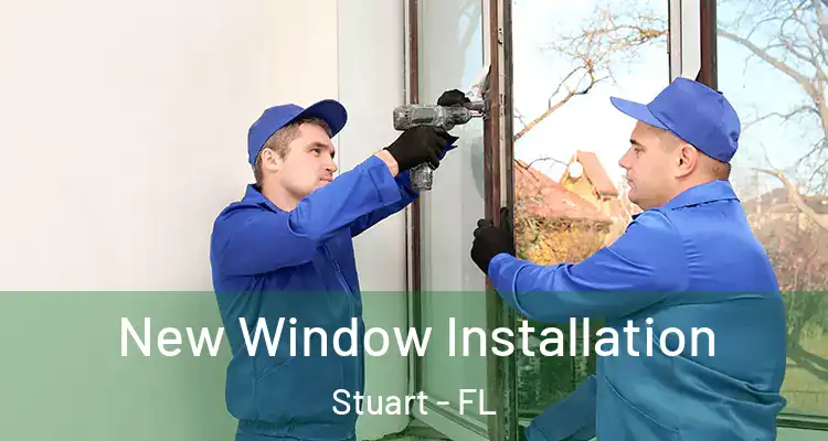  New Window Installation Stuart - FL