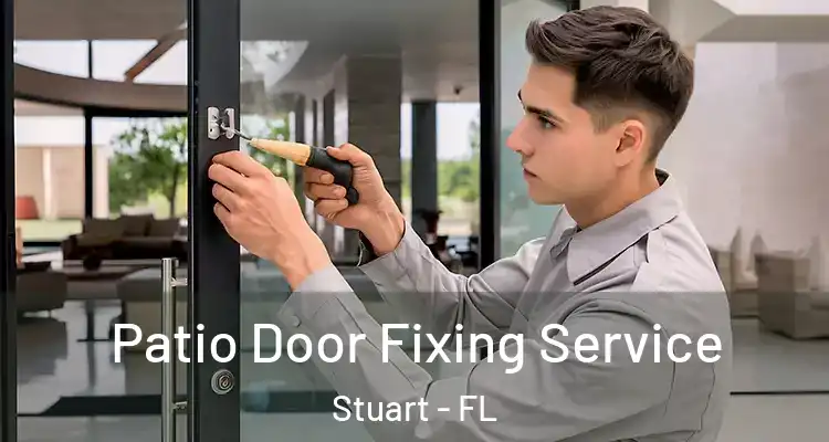  Patio Door Fixing Service Stuart - FL
