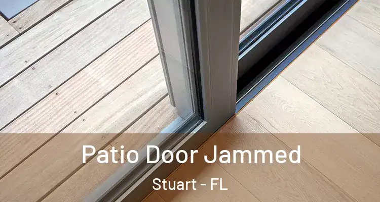  Patio Door Jammed Stuart - FL