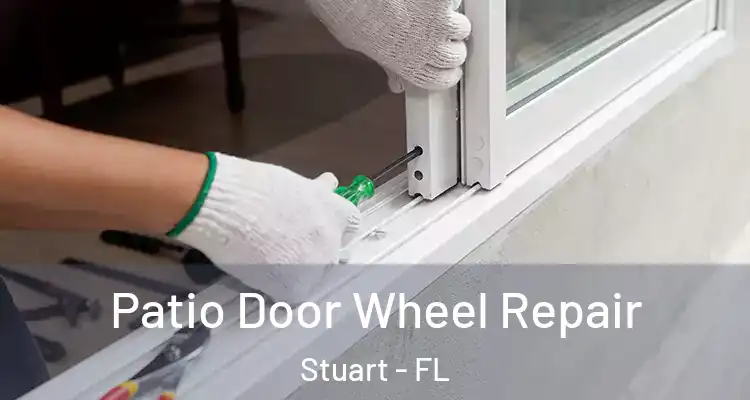  Patio Door Wheel Repair Stuart - FL