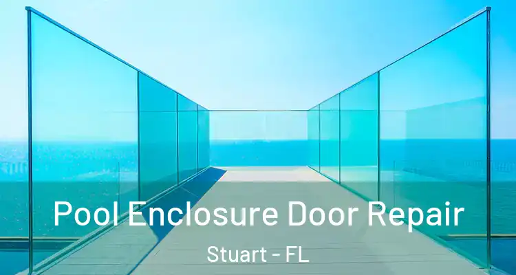  Pool Enclosure Door Repair Stuart - FL