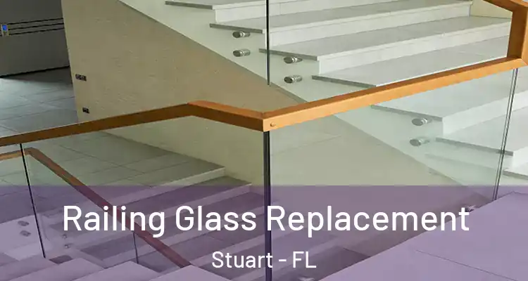  Railing Glass Replacement Stuart - FL