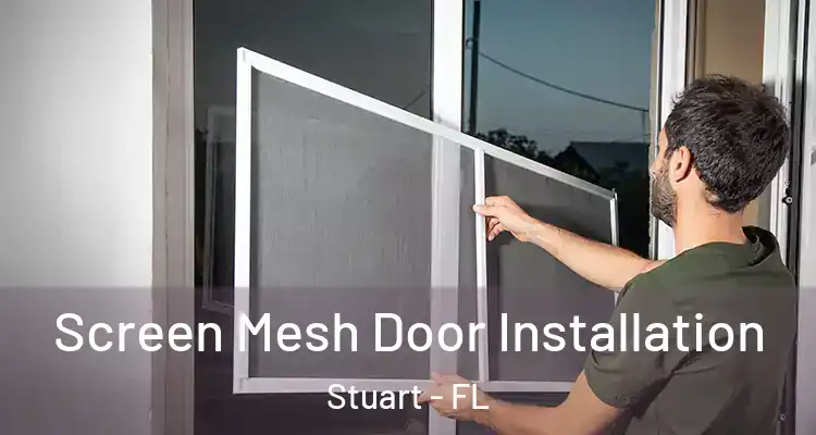  Screen Mesh Door Installation Stuart - FL