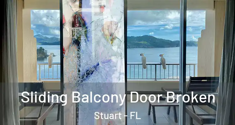  Sliding Balcony Door Broken Stuart - FL