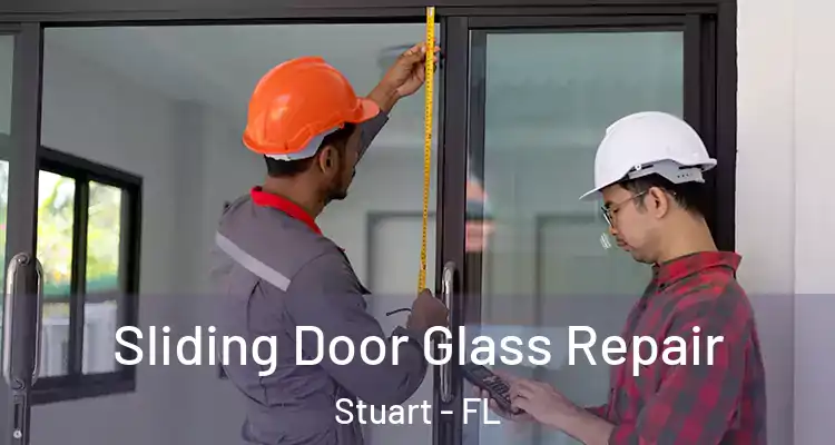  Sliding Door Glass Repair Stuart - FL
