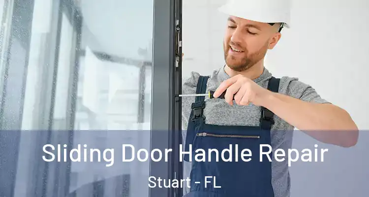  Sliding Door Handle Repair Stuart - FL