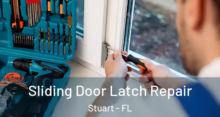  Sliding Door Latch Repair Stuart - FL